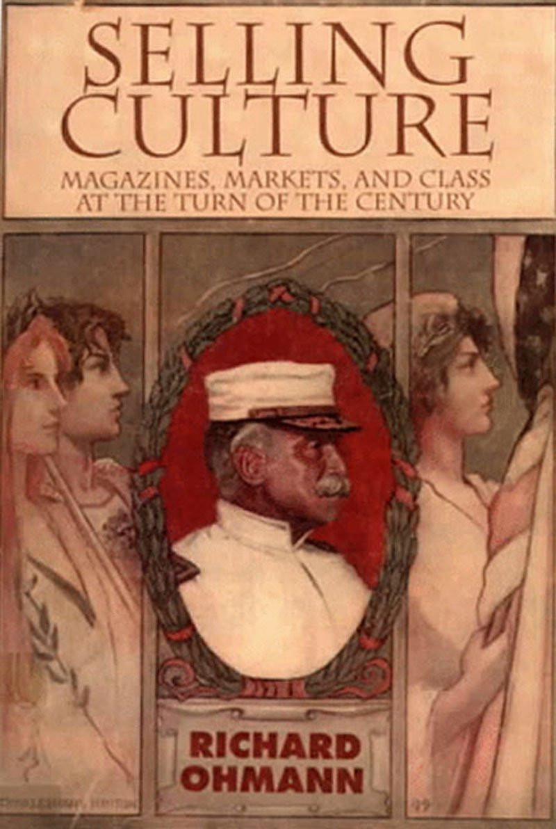Selling Culture: Magazines, Markets and Class at the Turn of the Century (Haymarket Series) Hardcover – June 17, 1996